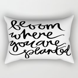bloom where you are planted Rectangular Pillow