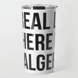 in real life there is NO algebra Travel Mug