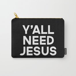Y'all Need Jesus Funny Quote Carry-All Pouch | Quote, Bible, Religion, Sarcasm, Jesus, Typography, Quotes, Graphicdesign, Humour, Jokes 