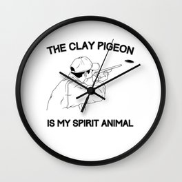 Funny Clay Pigeons Are My Spirit Animal design Wall Clock
