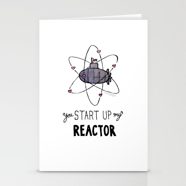 You Start Up My Reactor Stationery Cards