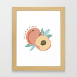 You're A Peach Framed Art Print