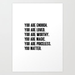 YOU ARE Art Print