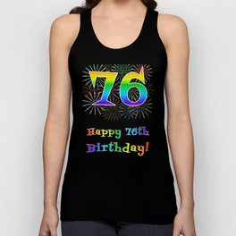 [ Thumbnail: 76th Birthday - Fun Rainbow Spectrum Gradient Pattern Text, Bursting Fireworks Inspired Background Tank Top ]