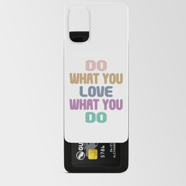 Do What You Love What You Do - Motivational Quote Android Card Case