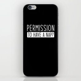 Permission to have a Nap iPhone Skin