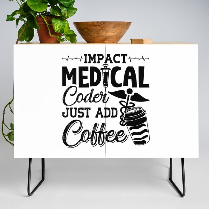 Medical Coder Just Add Coffee Programmer Coding Credenza