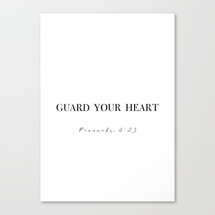 Proverbs 4:23 Canvas Print