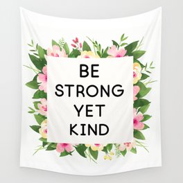 Be strong yet kind quote floral frame Wall Tapestry
