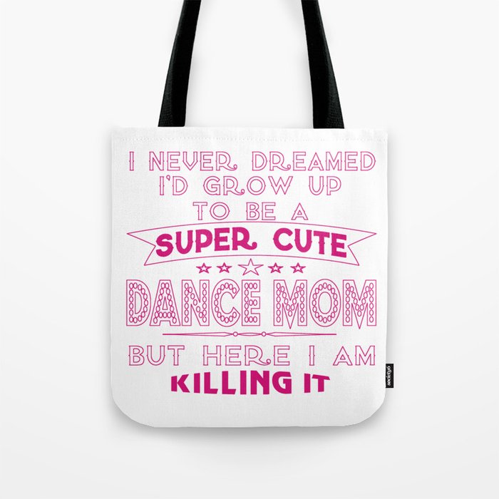 SUPER CUTE DANCE MOM Tote Bag