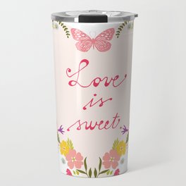 Love is Sweet Travel Mug