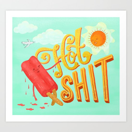 Hot Shit Art Print