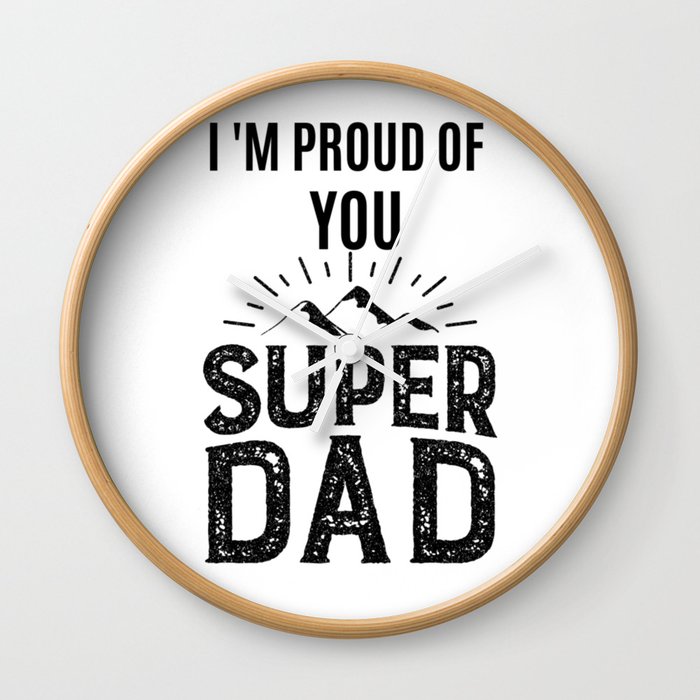 I'M PROUD OF YOU SUPER DAD Wall Clock