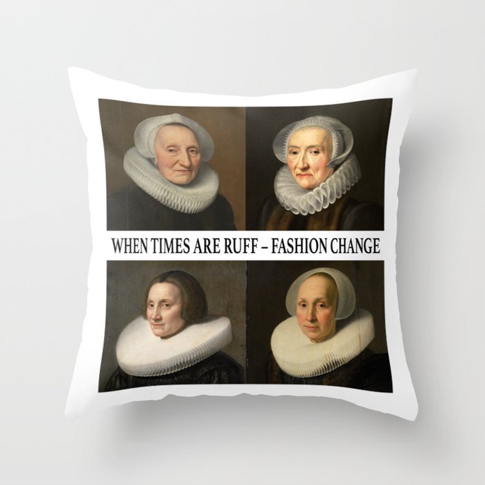 When Times Are Ruff - Fashion Change (black text) Throw Pillow