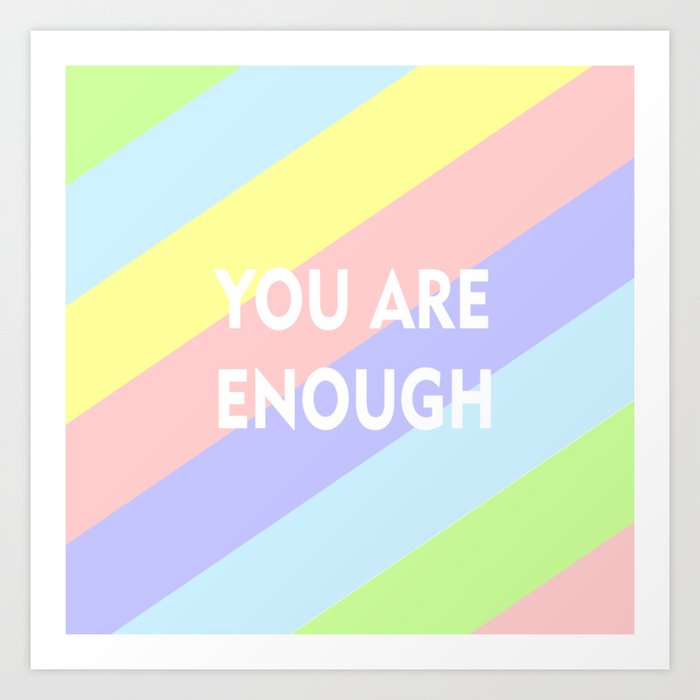 You Are Enough Art Print