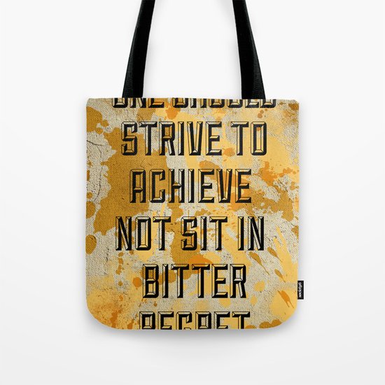 One Should Strive... Tote Bag