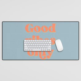 Good Vibes Only Quote in Light Blue Desk Mat