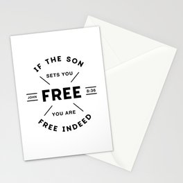 If the Son sets you Free you are free Indeed! Stationery Cards