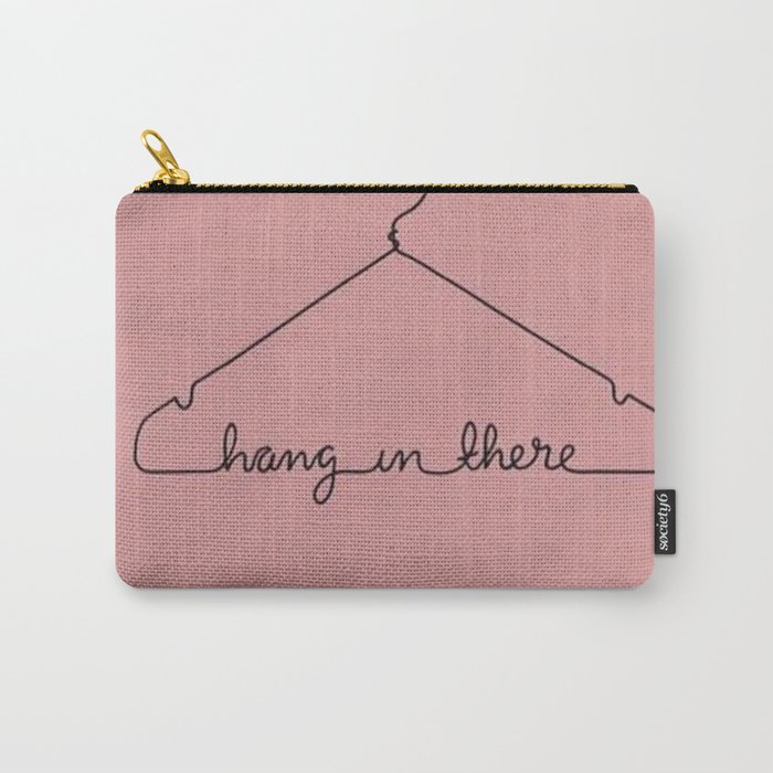 Hang In There. Carry-All Pouch