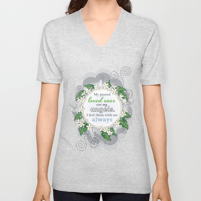 My passed loved ones are my angels. I feel them with me always - Affirmation V Neck T Shirt