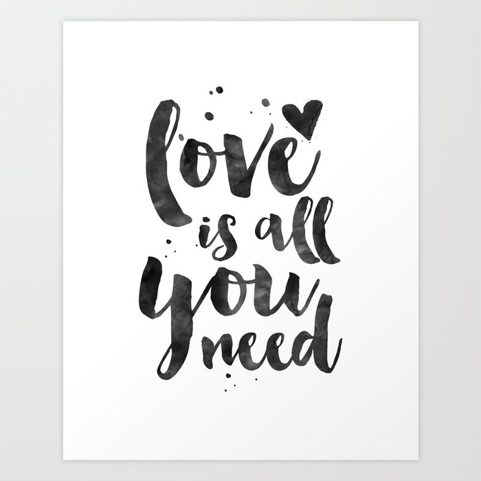 Love Wall Decor Love Is All You Need Family Sign Family Gift Living Room Decor Boyfriend Gift Coupl Art Print By Aleksmorin Society6