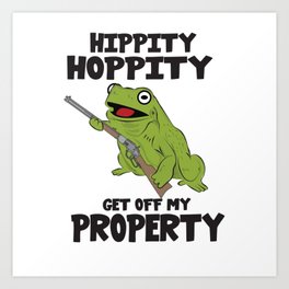 Hippity hoppity get off my property. Kunstdrucke