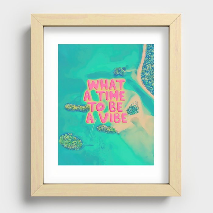 What a time to be a Vibe pink, dreams, pastel, love, cute,  Recessed Framed Print