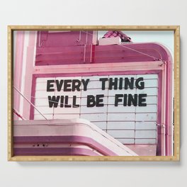 Every Thing Will Be Fine Serving Tray