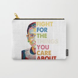 Fight for the things you care about RBG Ruth Bader Ginsburg Carry-All Pouch