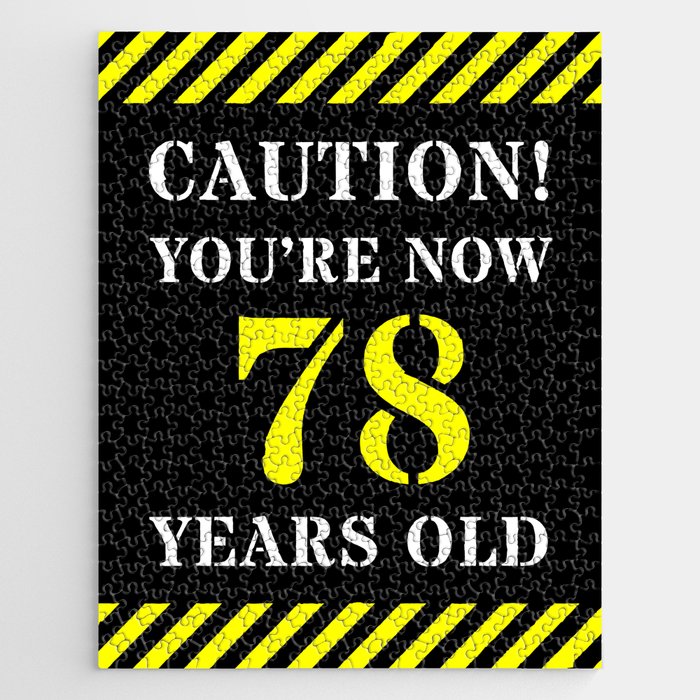 78th Birthday - Warning Stripes and Stencil Style Text Jigsaw Puzzle