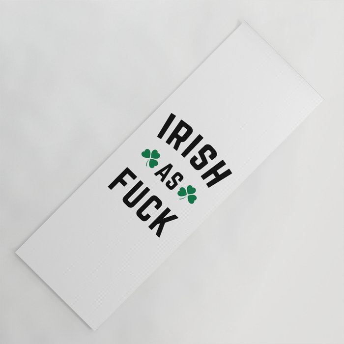 Irish As Fuck Funny St. Patrick's Day Quote Yoga Mat