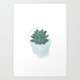 I'm Rooting For You Art Print
