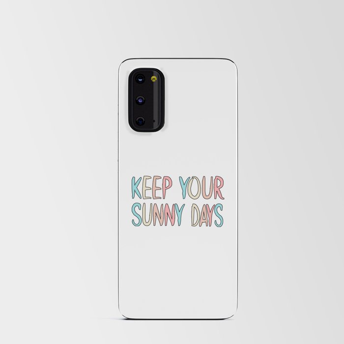 keep your sunny days Android Card Case