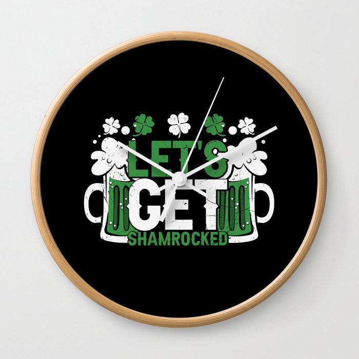 Let's Get Shamrocked St Patrick's Day Wall Clock