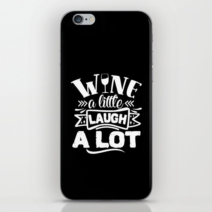 Wine A Little Laugh A Lot Funny iPhone Skin