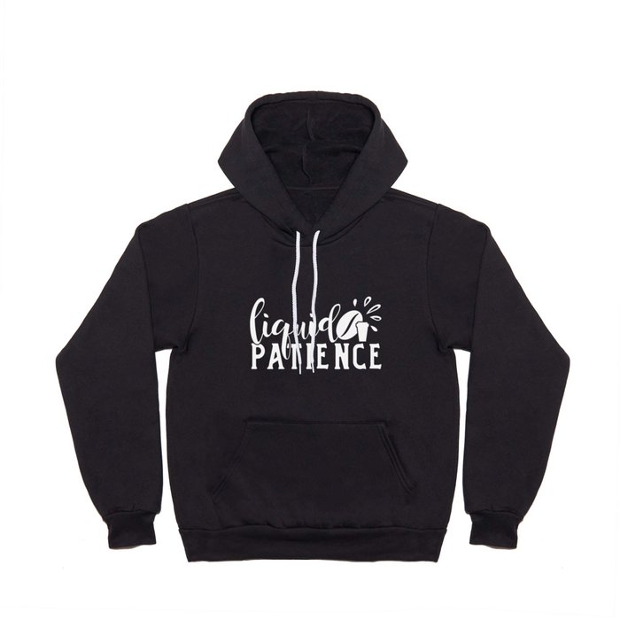 Liquid Patience Coffee Quote Funny Hoody