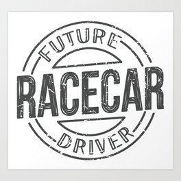 future Racecar driver Art Print