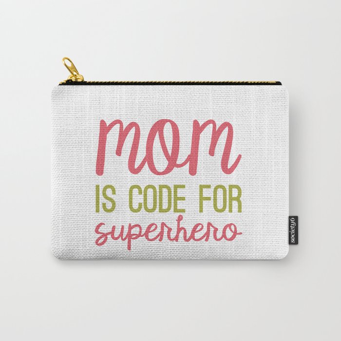 MOM is code for SUPERHERO Carry-All Pouch
