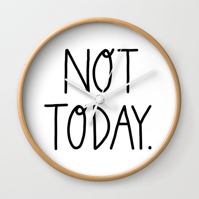 Not Today (black) Wall Clock