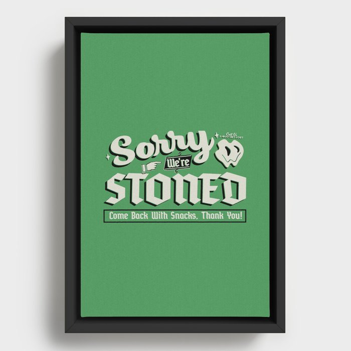 Sorry We're Stoned, Come Back With Snacks | Vintage Sign Weed Print Framed Canvas