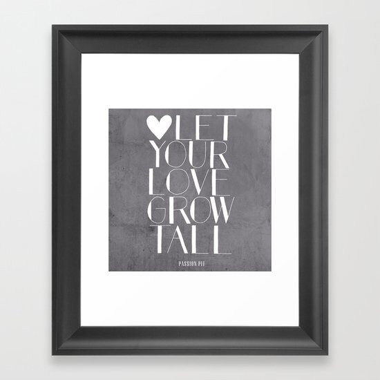 Let Your Love Grow Tall (b&w) Framed Art Print