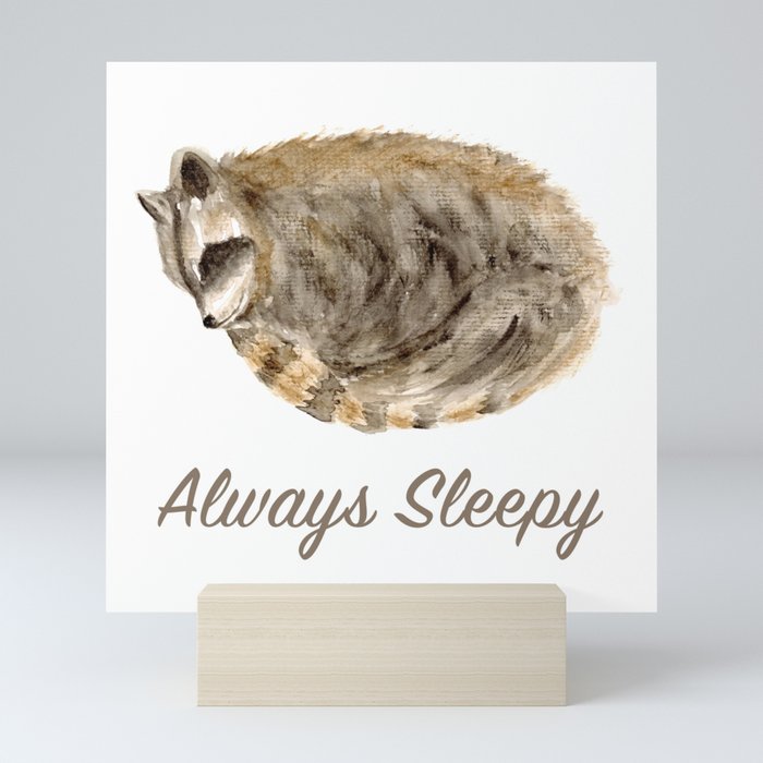 Always Sleepy Raccoon Mini Art Print