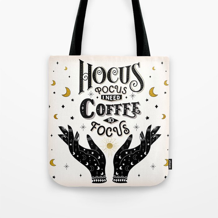 Hocus, pocus. I need coffee to focus. Tote Bag