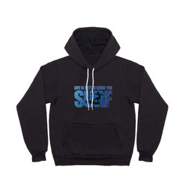 Life is Better When You Surf Hoody