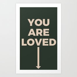 you are loved Art Print