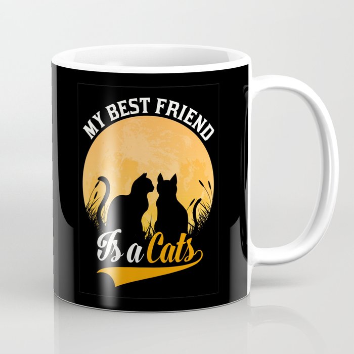 My Best Friend Is A Cats Coffee Mug