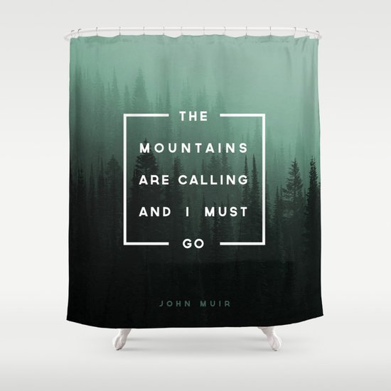 The Mountains are Calling Shower Curtain