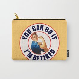 Retired Rosie the Riveter You Can Do It Carry-All Pouch