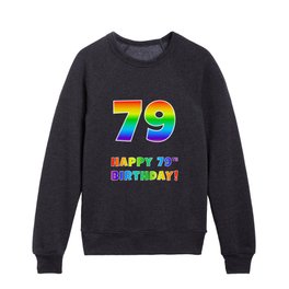[ Thumbnail: HAPPY 79TH BIRTHDAY - Multicolored Rainbow Spectrum Gradient Kids Crewneck ]