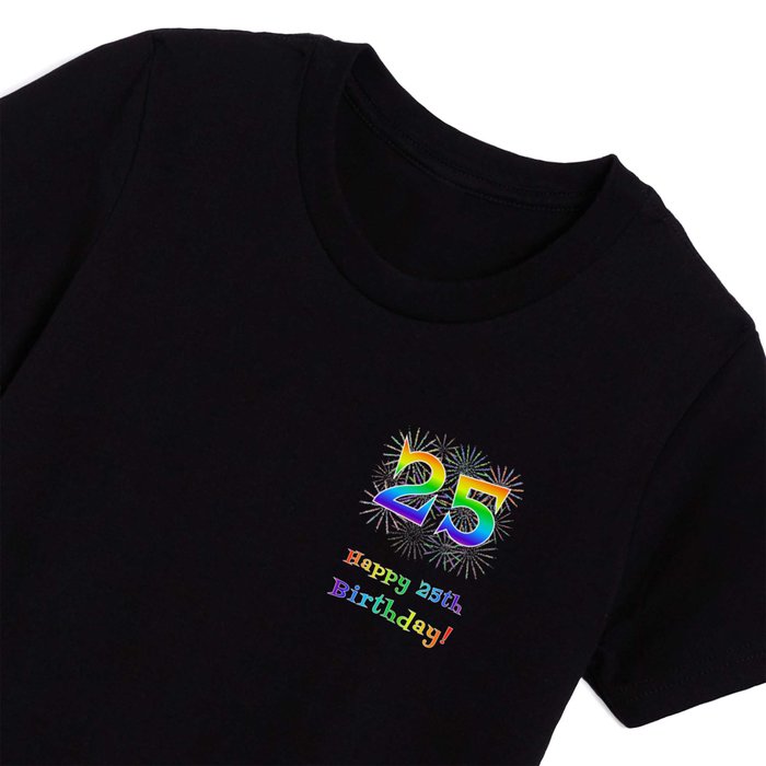 25th Birthday - Fun Rainbow Spectrum Gradient Pattern Text, Bursting Fireworks Inspired Background Kids T Shirt